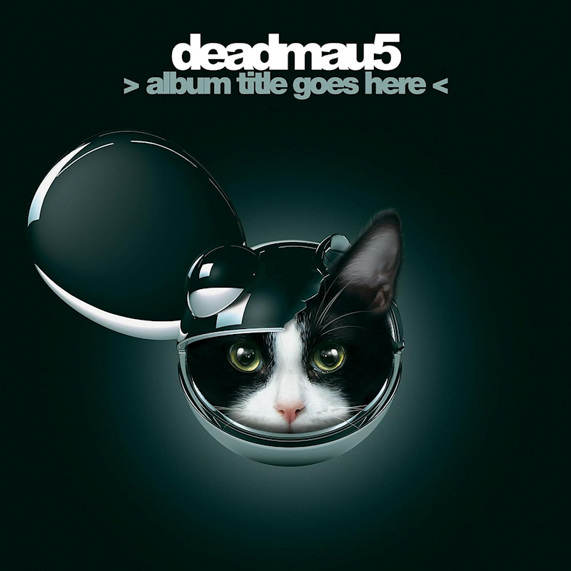 Deadmau5 - Album Title Goes HereDeadmau5-Album-Title-Goes-Here.jpg