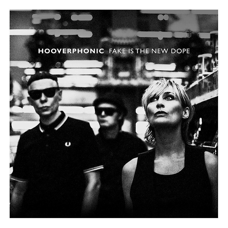 Hooverphonic - Fake Is The New DopeHooverphonic-Fake-Is-The-New-Dope.jpg