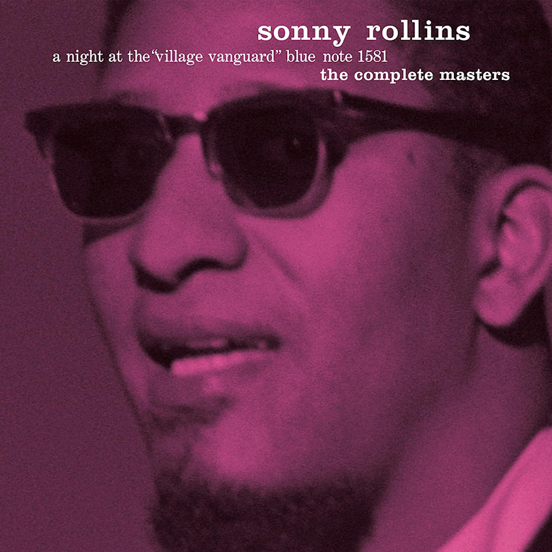 Sonny Rollins - A Night At The Village Vanguard: The Complete MastersSonny-Rollins-A-Night-At-The-Village-Vanguard-The-Complete-Masters.jpg