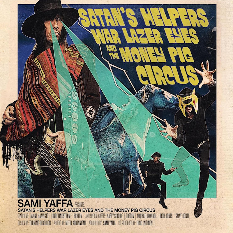 Sami Yaffa - Satan's Helpers War Lazer Eyes And The Money Pig CircusSami-Yaffa-Satans-Helpers-War-Lazer-Eyes-And-The-Money-Pig-Circus.jpg
