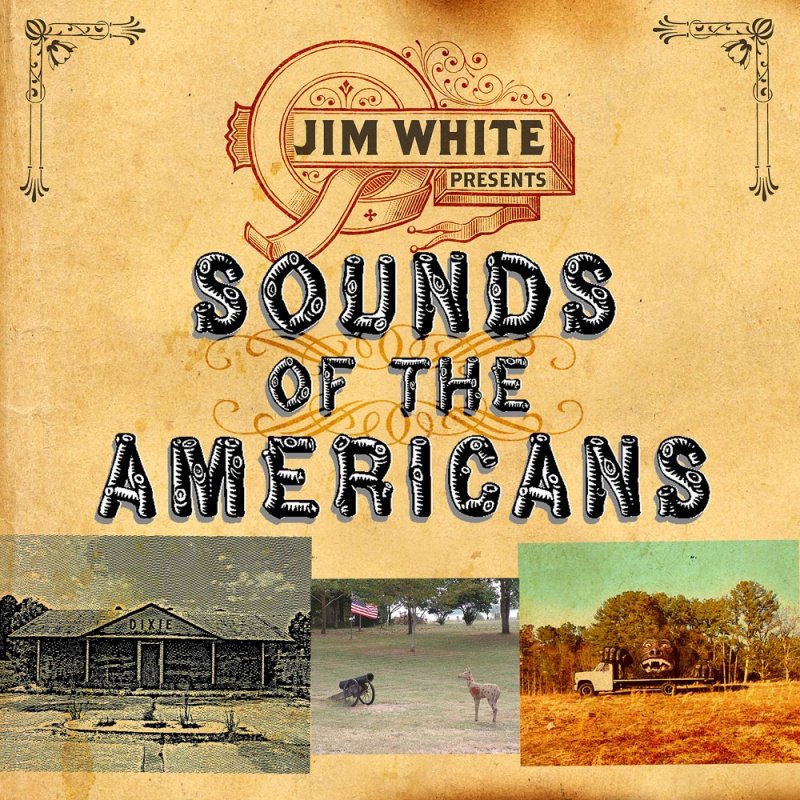 Jim White - Sounds Of The AmericansJim-White-Sounds-Of-The-Americans.jpg