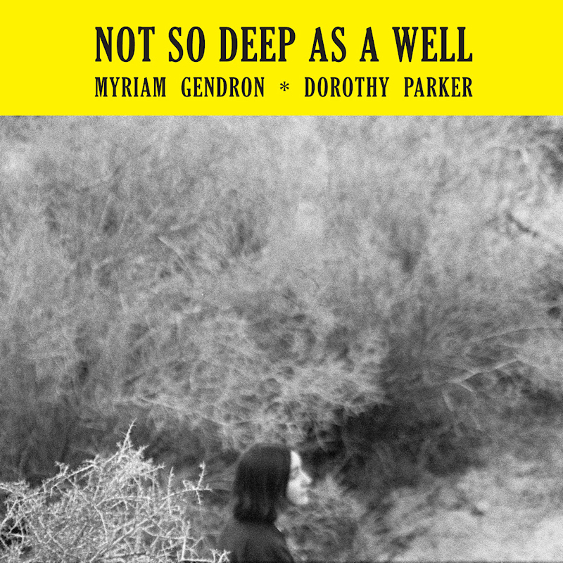 Myriam Gendron - Not So Deel As A WellMyriam-Gendron-Not-So-Deel-As-A-Well.jpg