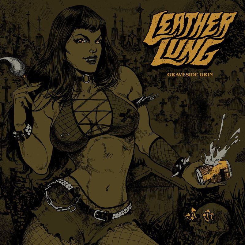 Leather Lung - Graveside GrinLeather-Lung-Graveside-Grin.jpg