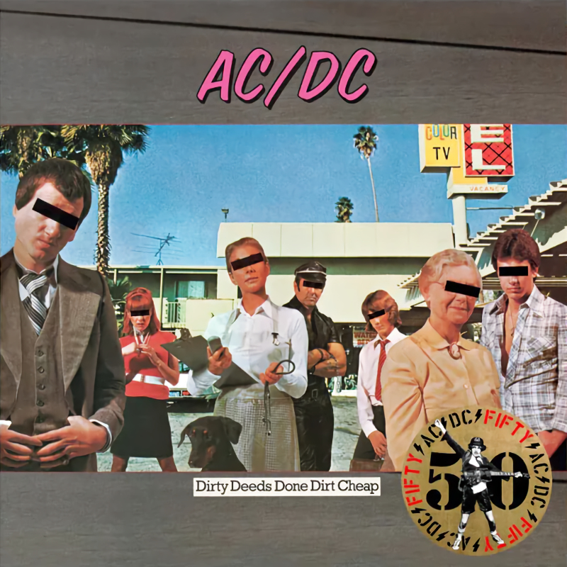 AC/DC - Dirty Deeds Done Dirt Cheap -AC/DC Fifty-ACDC-Dirty-Deeds-Done-Dirt-Cheap-ACDC-Fifty-.jpg