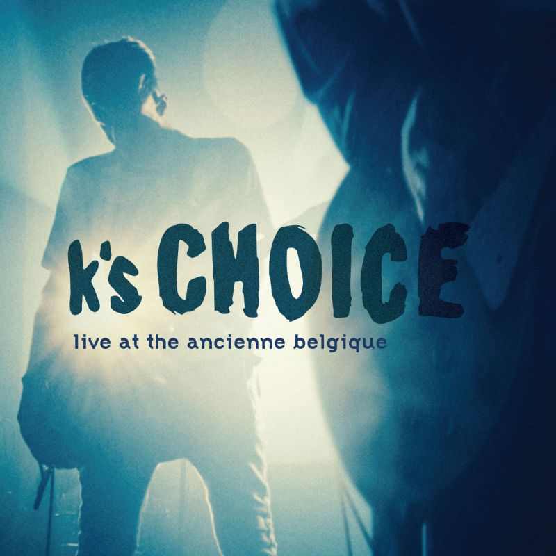 K's Choice - Live At The Ancienne BelgiqueKs-Choice-Live-At-The-Ancienne-Belgique.jpg