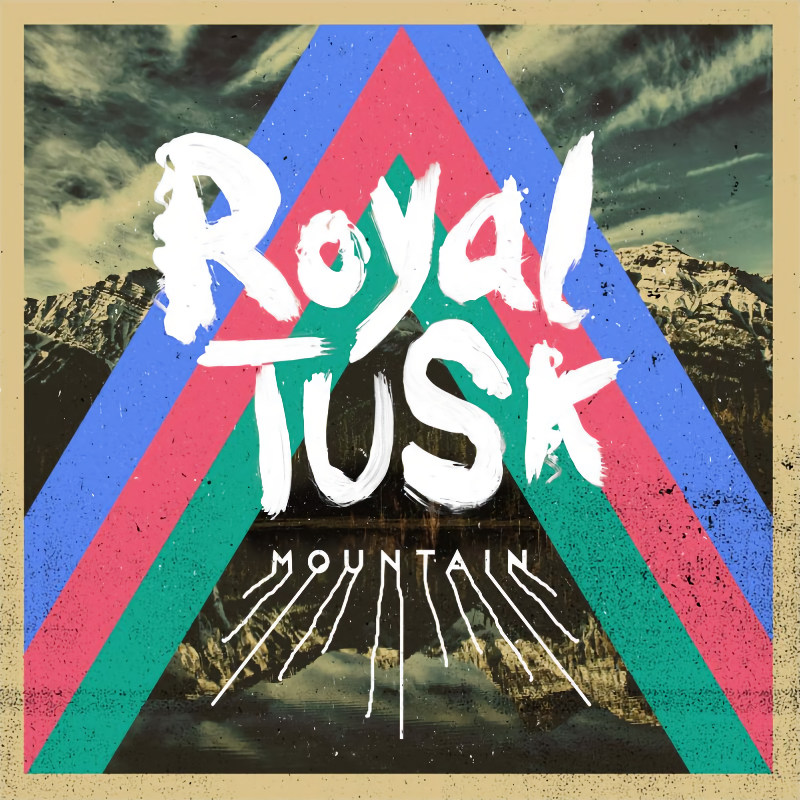 Royal Tusk - MountainRoyal-Tusk-Mountain.jpg