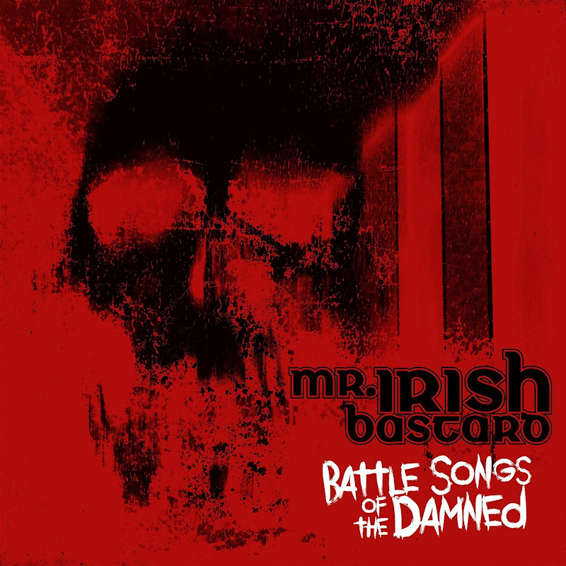 Mr. Irish Bastard - Battle Songs Of The DamnedMr.-Irish-Bastard-Battle-Songs-Of-The-Damned.jpg