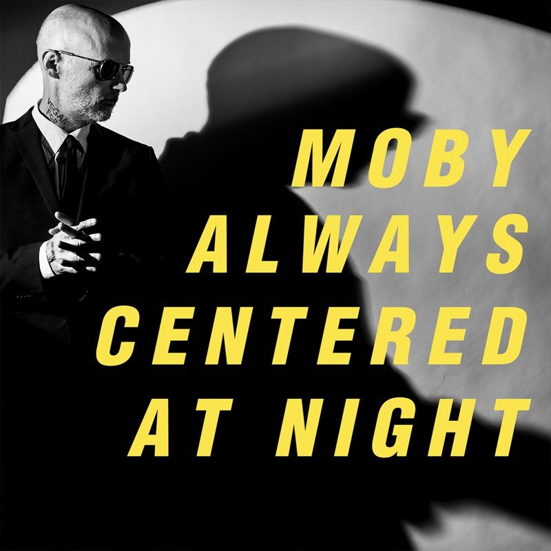 Moby - Always Centered At NightMoby-Always-Centered-At-Night.jpg