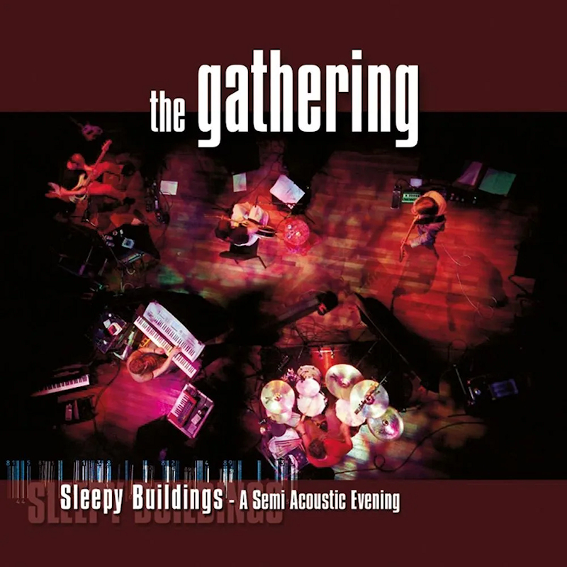 The Gathering - Sleepy Buildings - A Semi Acoustic EveningThe-Gathering-Sleepy-Buildings-A-Semi-Acoustic-Evening.jpg