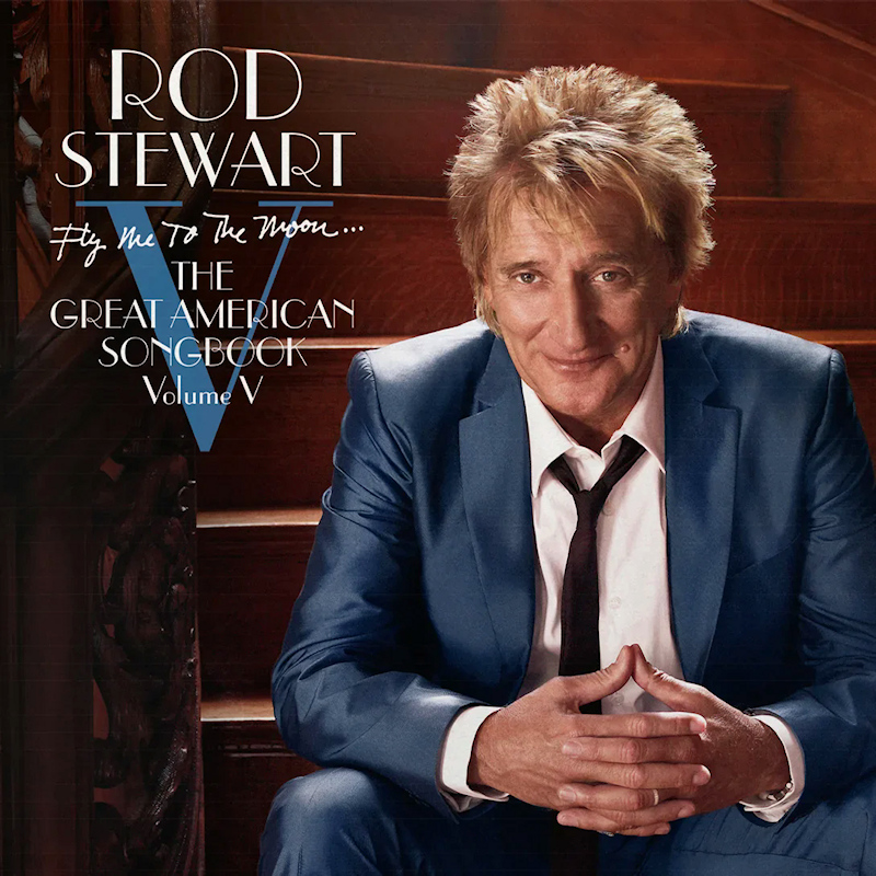 Rod Stewart - Fly Me To The Moon... The Great American Songbook Volume VRod-Stewart-Fly-Me-To-The-Moon...-The-Great-American-Songbook-Volume-V.jpg