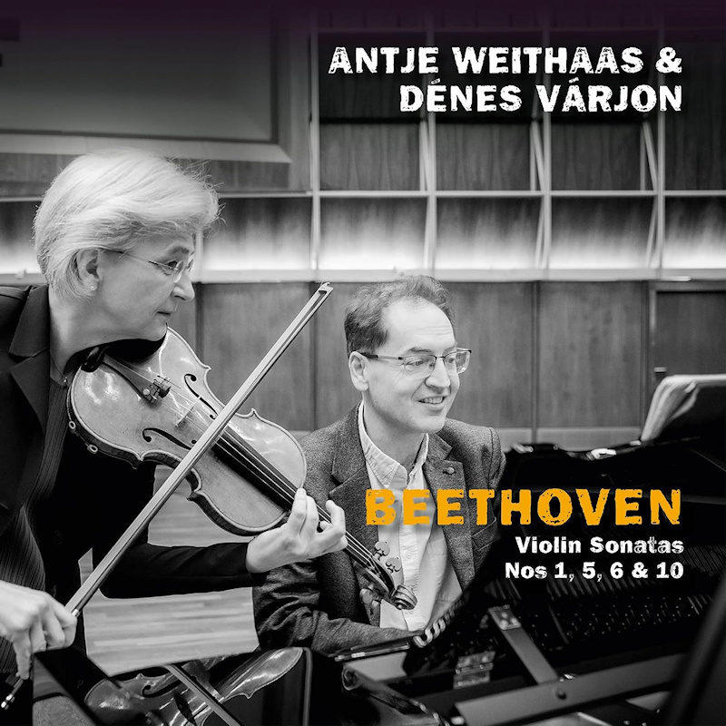 Antje Weithaas & Denes Varjon - Beethoven: Violin Sonatas Nos 1, 5, 6 & 10Antje-Weithaas-Denes-Varjon-Beethoven-Violin-Sonatas-Nos-1-5-6-10.jpg