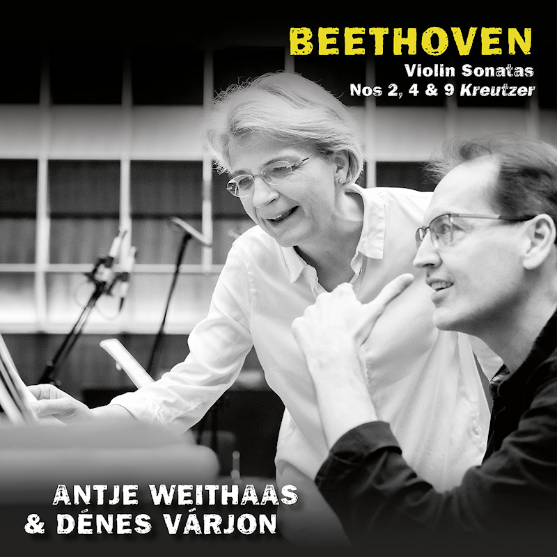 Antje Weithaas & Denes Varjon - Beethoven: Violin Sonatas Nos 2, 4 & 9 KreutzerAntje-Weithaas-Denes-Varjon-Beethoven-Violin-Sonatas-Nos-2-4-9-Kreutzer.jpg