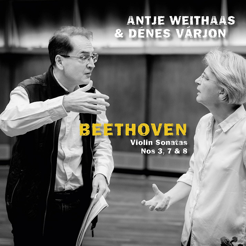 Antje Weithaas & Denes Varjon - Beethoven: Violin Sonatas Nos 3, 7 & 8Antje-Weithaas-Denes-Varjon-Beethoven-Violin-Sonatas-Nos-3-7-8.jpg