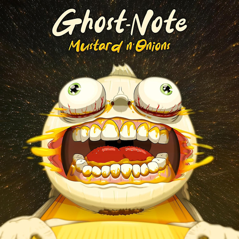 Ghost-Note - Mustard N'OnionsGhost-Note-Mustard-NOnions.jpg