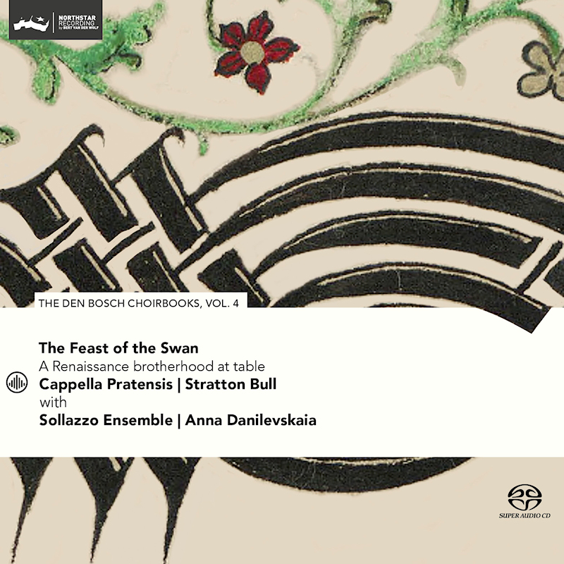 Cappella Pratensis / Sollazzo Ensemble - The Feast Of The Swan: The Den Bosch Choirbook, Vol. 4Cappella-Pratensis-Sollazzo-Ensemble-The-Feast-Of-The-Swan-The-Den-Bosch-Choirbook-Vol.-4.jpg
