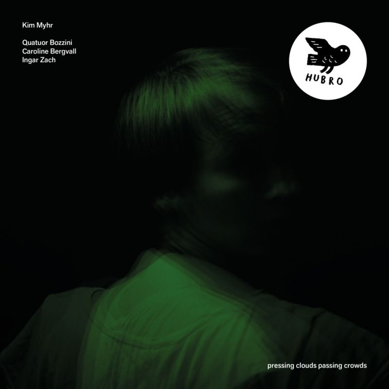 Kim Myhr / Quatuor Bozzini / Caroline Bergvall / Ingar Zach - Pressing Clouds Passing CrowdsKim-Myhr-Quatuor-Bozzini-Caroline-Bergvall-Ingar-Zach-Pressing-Clouds-Passing-Crowds.jpg