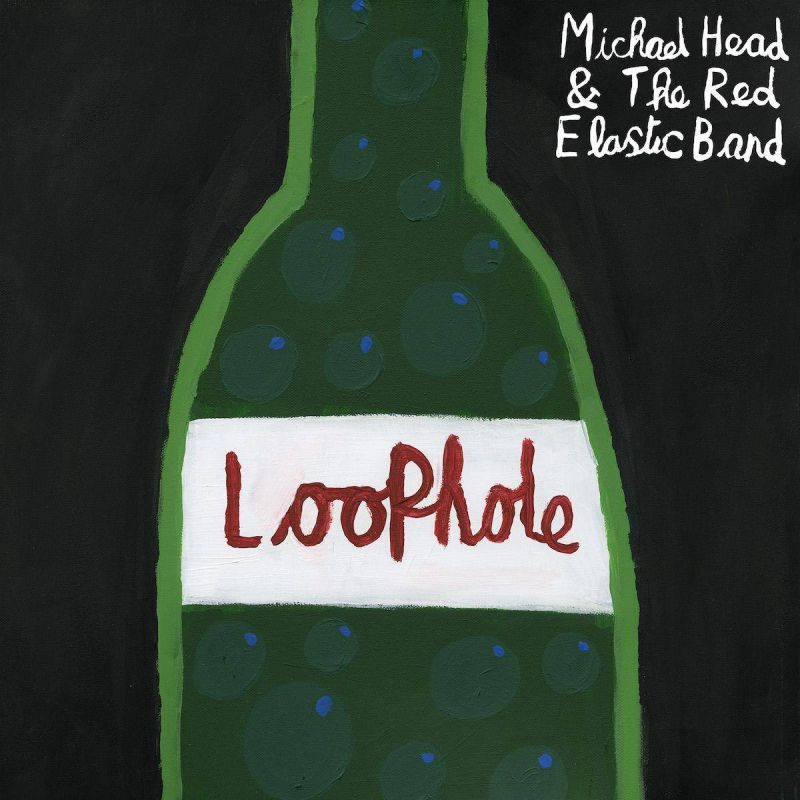 Michael Head & The Red Elastic Band - LoopholeMichael-Head-The-Red-Elastic-Band-Loophole.jpg