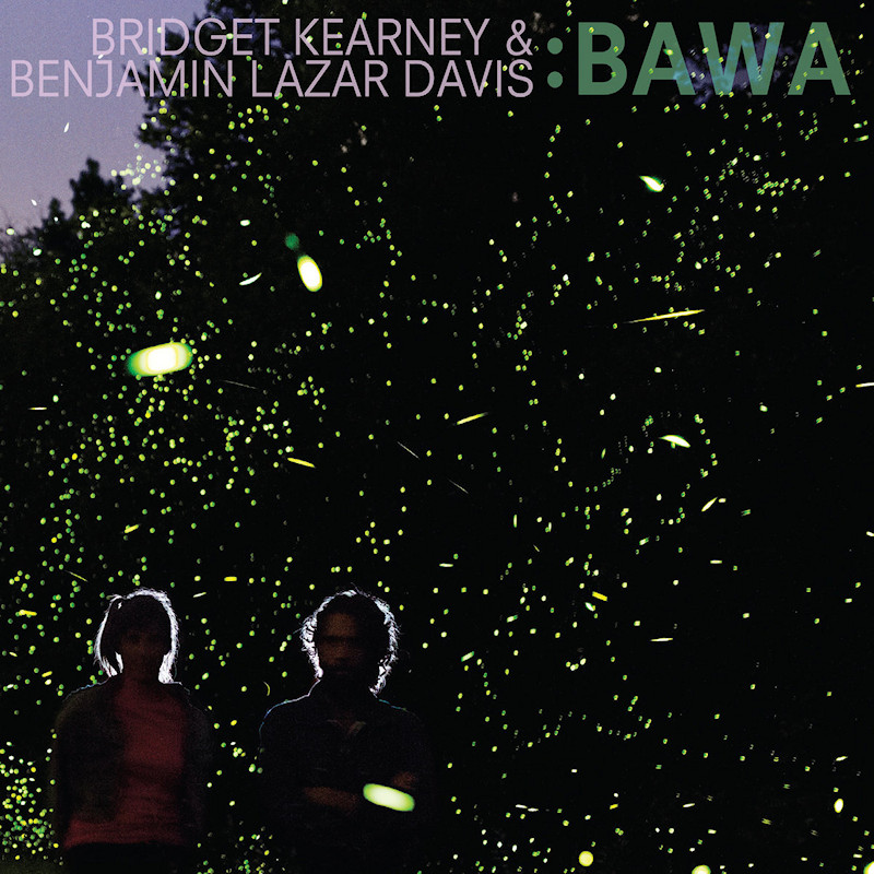 Bridget Kearney & Benjamin Lazar Davis - BawaBridget-Kearney-Benjamin-Lazar-Davis-Bawa.jpg