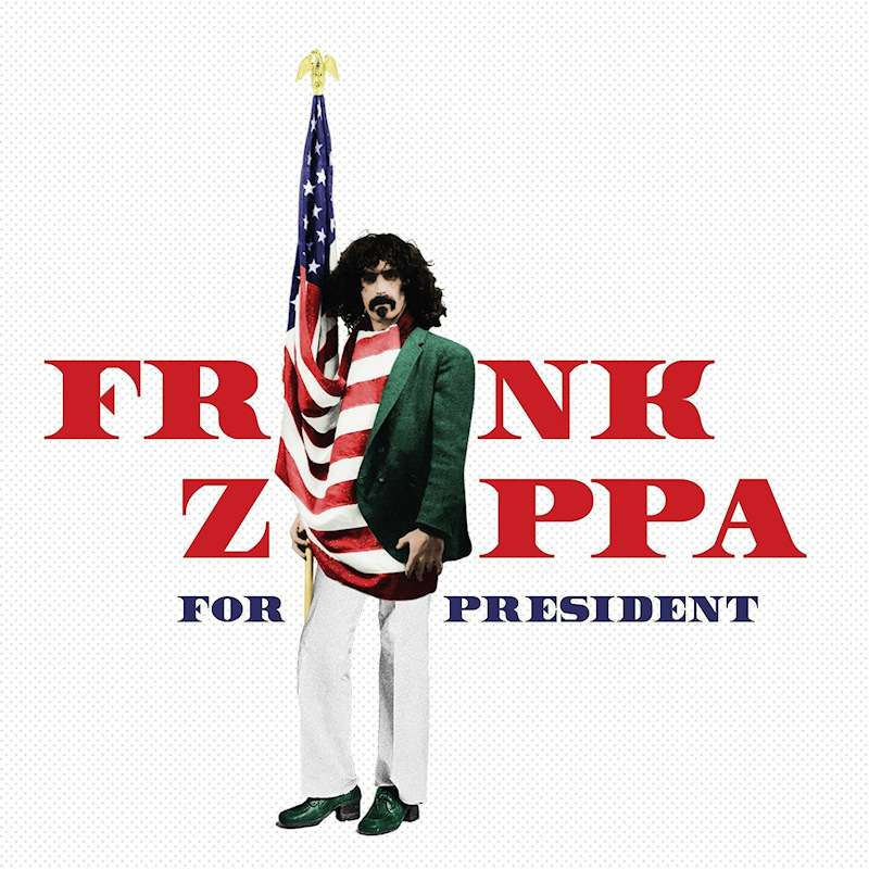 Frank Zappa - Frank Zappa For PresidentFrank-Zappa-Frank-Zappa-For-President.jpg
