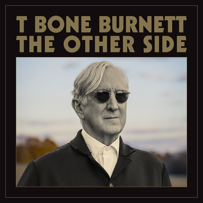 T Bone Burnett - The Other SideT-Bone-Burnett-The-Other-Side.jpg