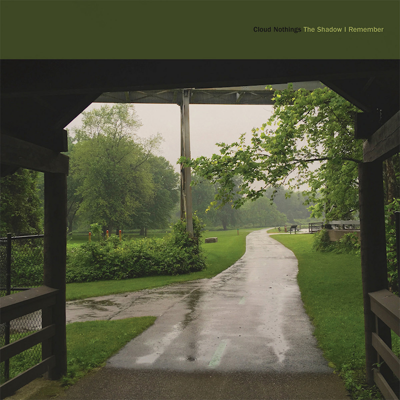 Cloud Nothings - The Shadow I RememberCloud-Nothings-The-Shadow-I-Remember.jpg
