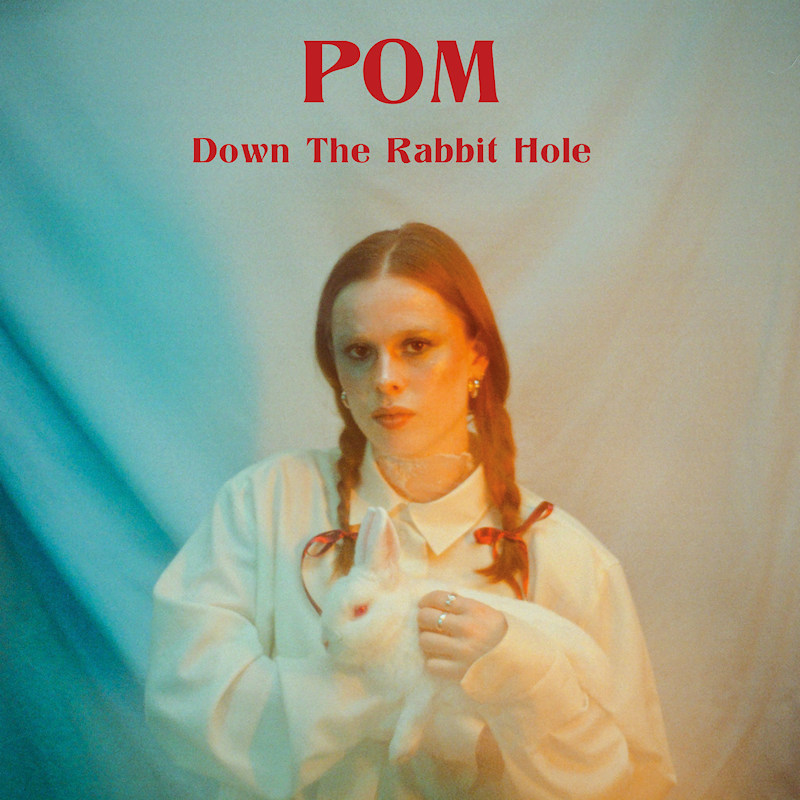 Pom - Down The Rabbit HolePom-Down-The-Rabbit-Hole.jpg