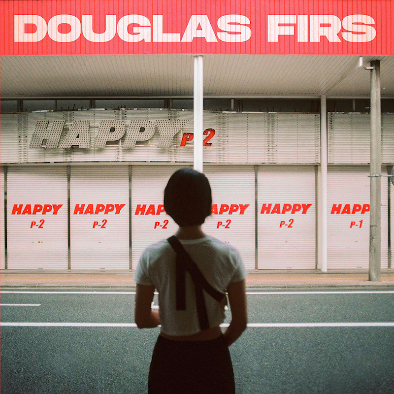 Douglas Firs - Happy Pt. 2Douglas-Firs-Happy-Pt.-2.jpg