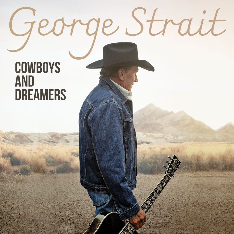 George Strait - Cowboys And DreamersGeorge-Strait-Cowboys-And-Dreamers.jpg