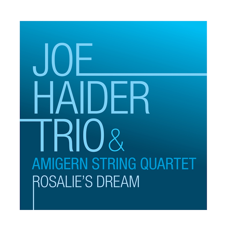 Joe Haider Trio & Amigern String Quartet - Rosalie's DreamJoe-Haider-Trio-Amigern-String-Quartet-Rosalies-Dream.jpg