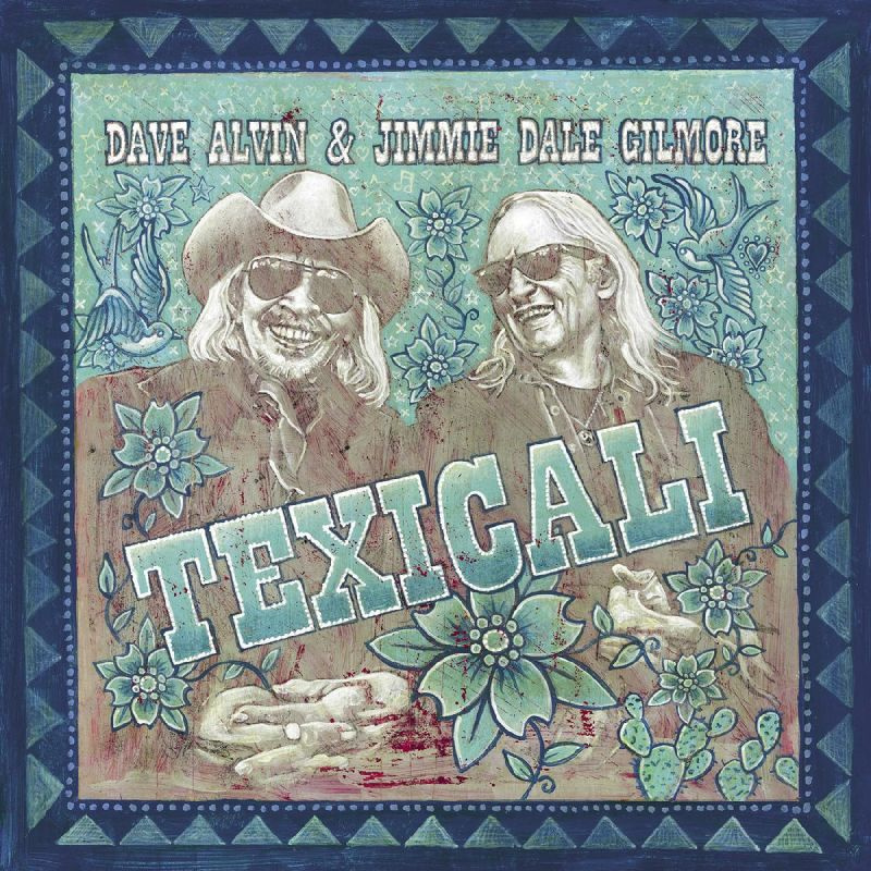 Dave Alvin & Jimmie Dale Gilmore - TexiCaliDave-Alvin-Jimmie-Dale-Gilmore-TexiCali.jpg