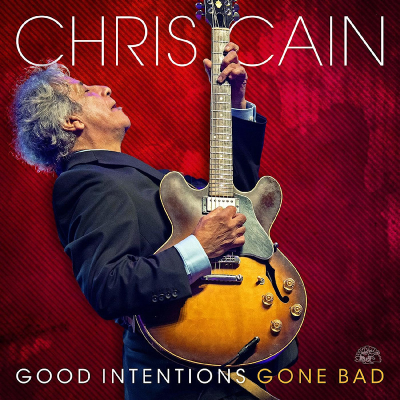 Chris Cain - Good Intentions Gone BadChris-Cain-Good-Intentions-Gone-Bad.jpg