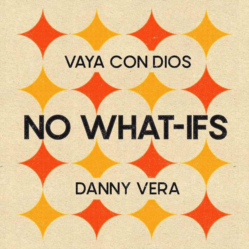 Vaya Con Dios & Danny Vera - No What-IfsVaya-Con-Dios-Danny-Vera-No-What-Ifs.jpg