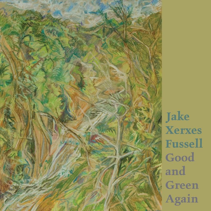 Jake Xerxes Fussell - Good And Green AgainJake-Xerxes-Fussell-Good-And-Green-Again.jpg