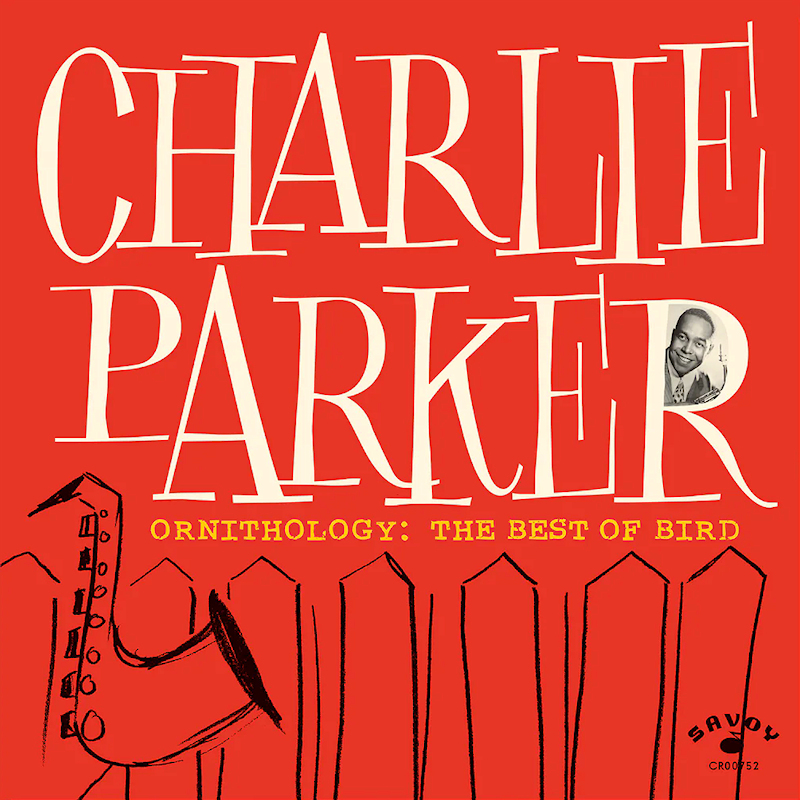 Charlie Parker - Ornithology: The Best Of BirdCharlie-Parker-Ornithology-The-Best-Of-Bird.jpg