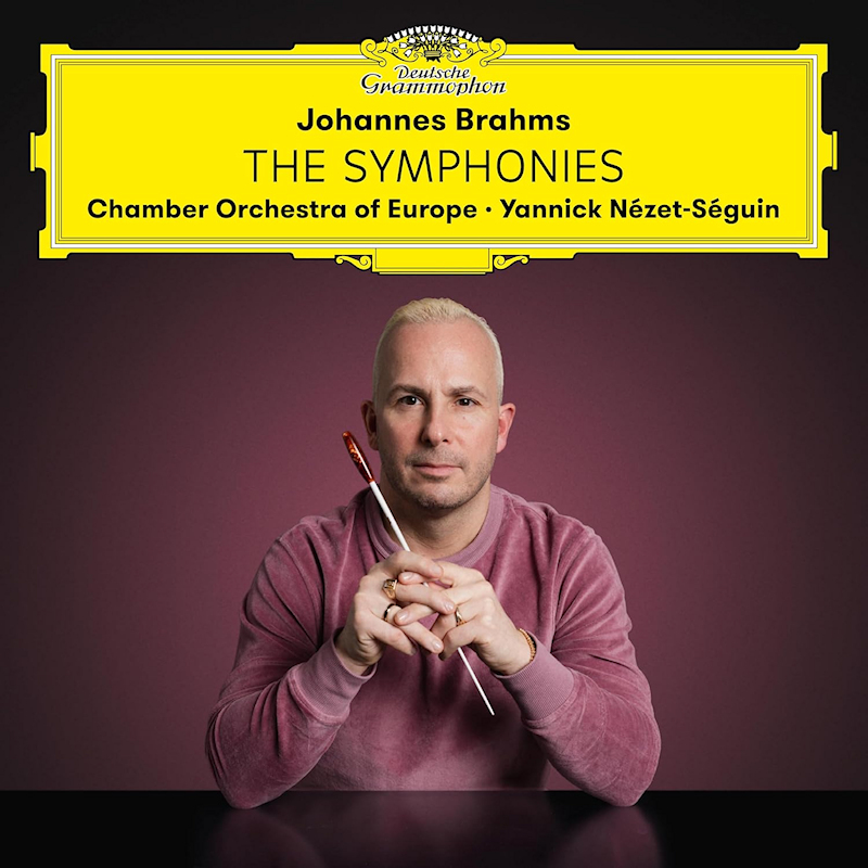 Chamber Orchestra Of Europe / Yannick Nezet-Seguin - Brahms: The SymphoniesChamber-Orchestra-Of-Europe-Yannick-Nezet-Seguin-Brahms-The-Symphonies.jpg