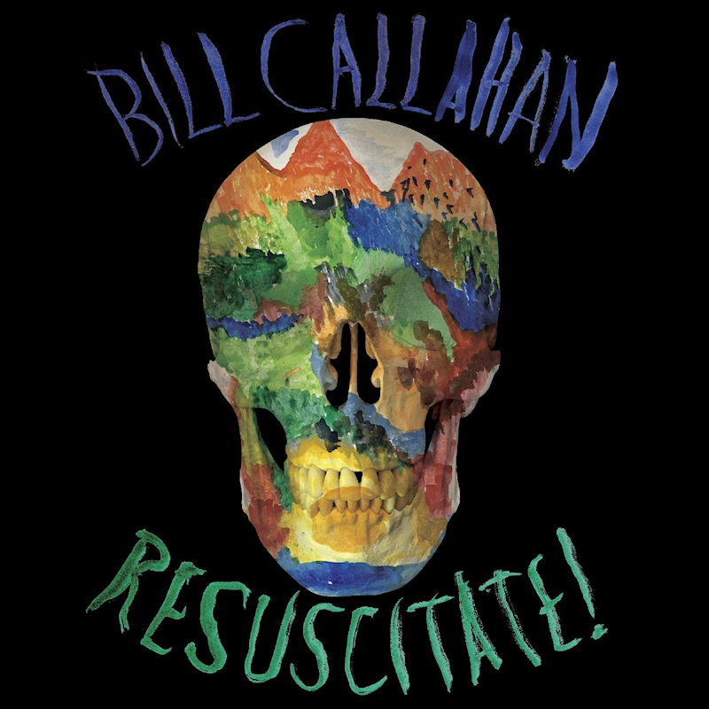 Bill Callahan - Resuscitate!Bill-Callahan-Resuscitate.jpg