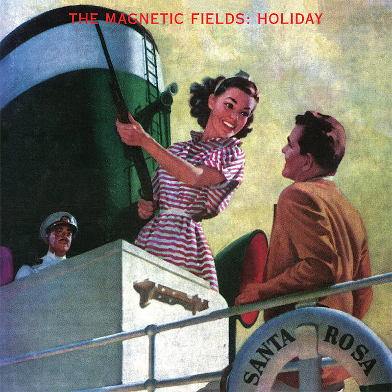 The Magnetic Fields - HolidayThe-Magnetic-Fields-Holiday.jpg