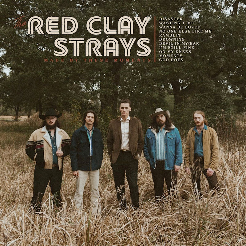 The Red Clay Strays - Made By These MomentsThe-Red-Clay-Strays-Made-By-These-Moments.jpg