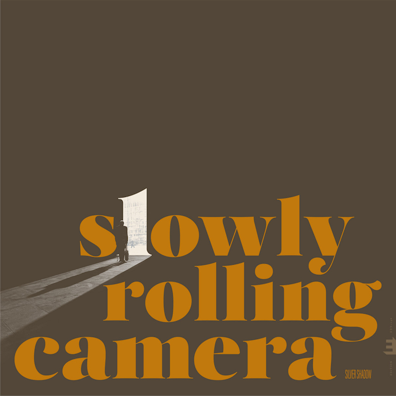Slowly Rolling Camera - Silver ShadowSlowly-Rolling-Camera-Silver-Shadow.jpg