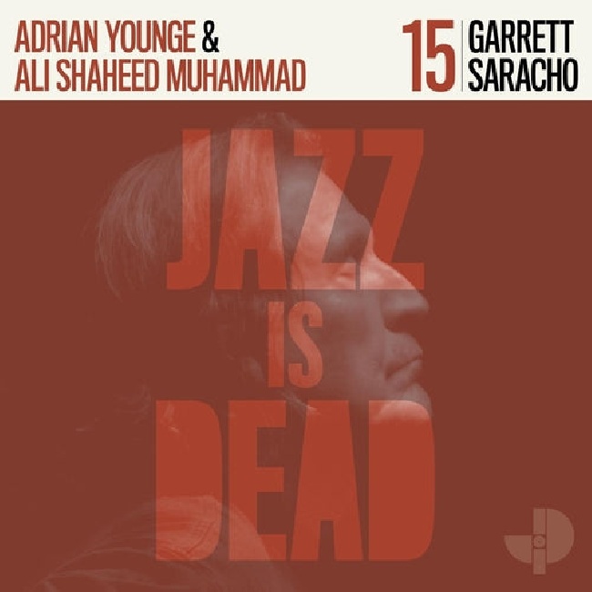 Jazz is Dead-Garrett Saracho, Adrian Younge, Ali Shaheed Muh - Garrett Saracho Jid015-LPJazz-is-Dead-Garrett-Saracho-Adrian-Younge-Ali-Shaheed-Muh-Garrett-Saracho-Jid015-LP.jpg