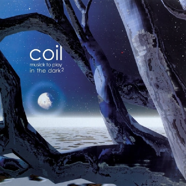 Daisy Discs-Coil - Musick To Play In The Dark 2-2XLPDaisy-Discs-Coil-Musick-To-Play-In-The-Dark-2-2XLP.jpg