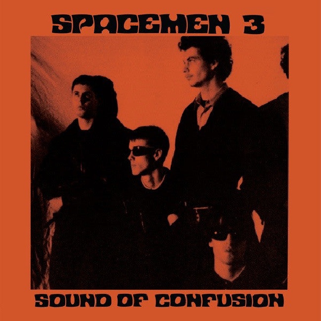 Fire-Spacemen 3 - Sound Of Confusion-LPFire-Spacemen-3-Sound-Of-Confusion-LP.jpg