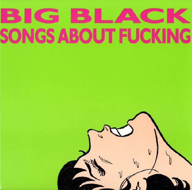 Touch And Go-Big Black - Songs About Fucking-LPTouch-And-Go-Big-Black-Songs-About-Fucking-LP.jpg