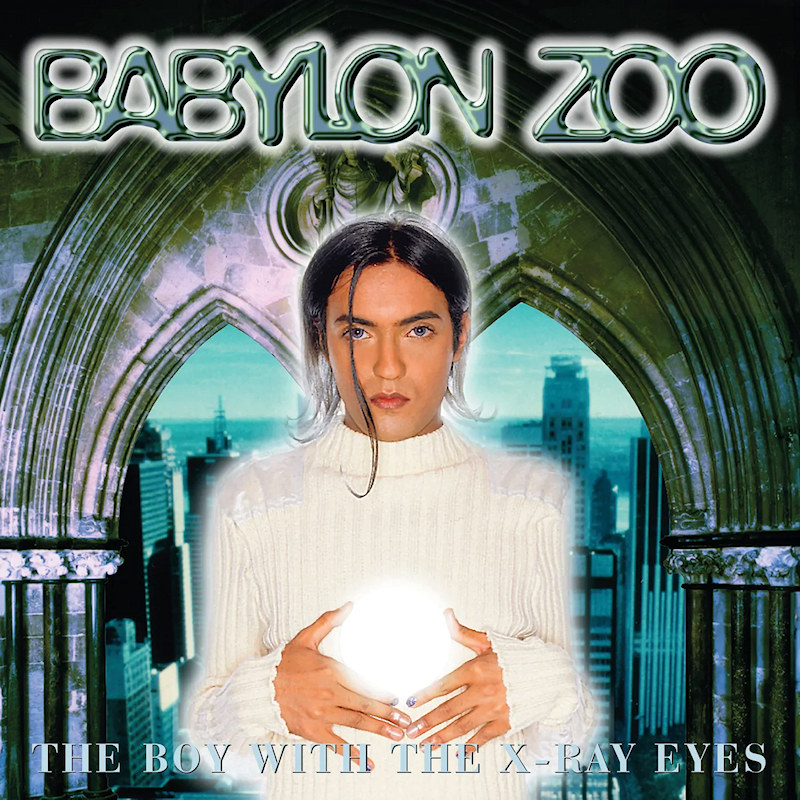 Babylon Zoo - The Boy With The X-Ray EyesBabylon-Zoo-The-Boy-With-The-X-Ray-Eyes.jpg