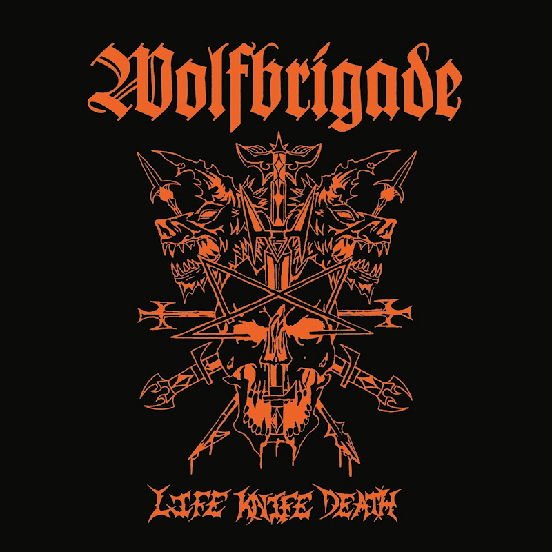 Wolfbrigade - Life Knife DeathWolfbrigade-Life-Knife-Death.jpg