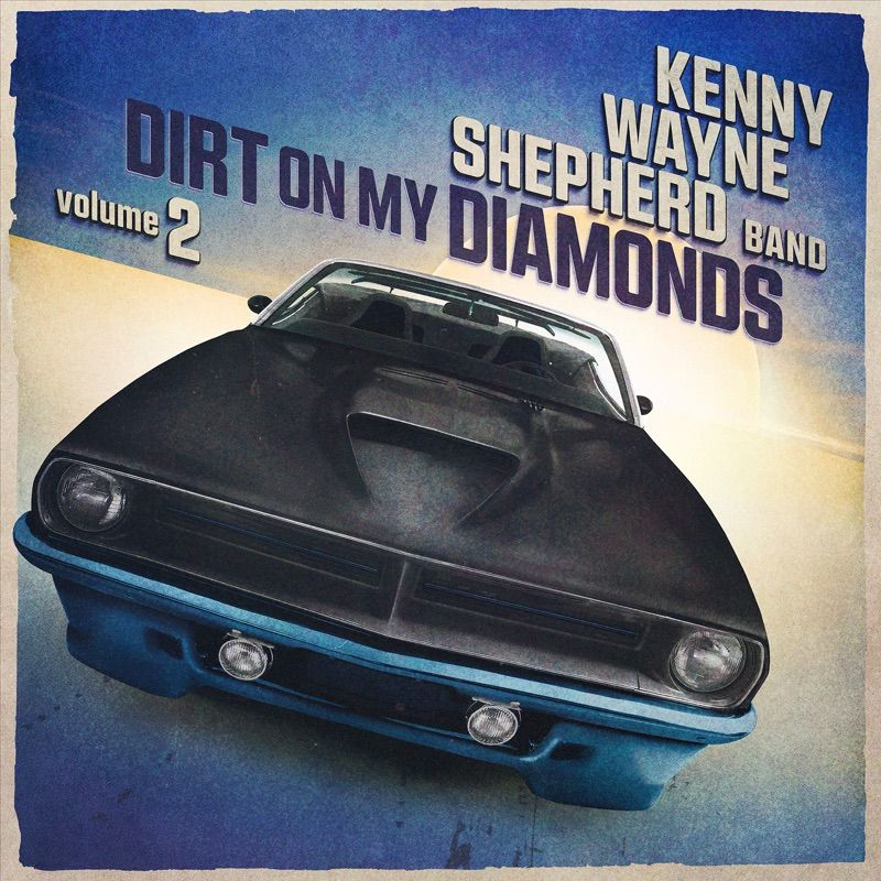 Kenny Wayne Shepherd Band - Dirt On My Diamonds Volume 2Kenny-Wayne-Shepherd-Band-Dirt-On-My-Diamonds-Volume-2.jpg