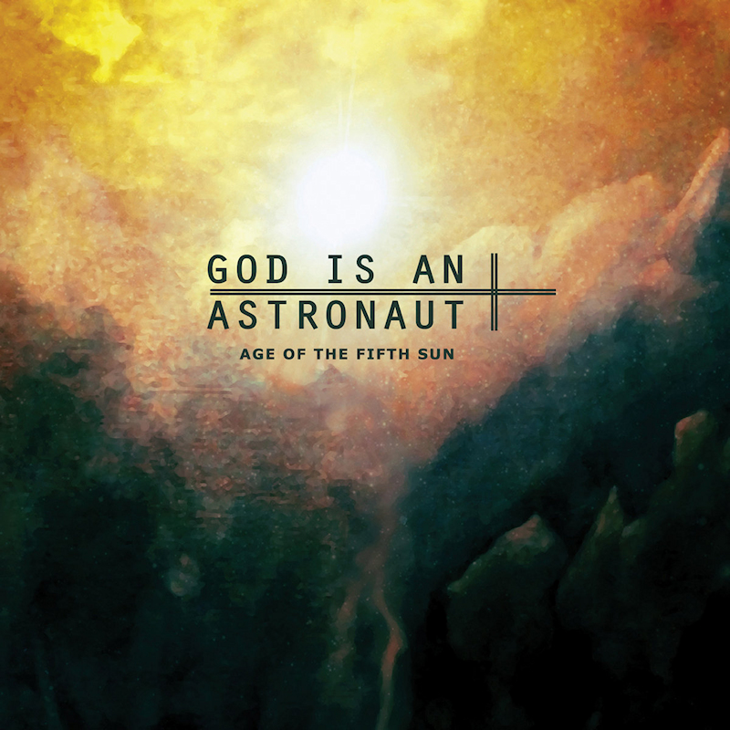 God Is An Astronaut - Age Of The Fifth SunGod-Is-An-Astronaut-Age-Of-The-Fifth-Sun.jpg