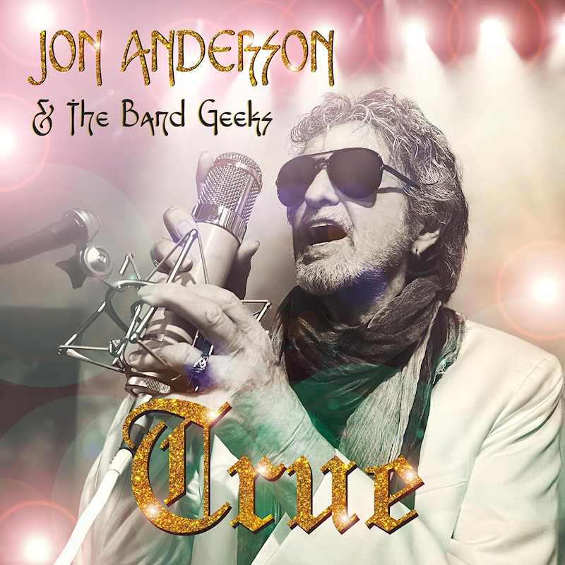 Jon Anderson & The Band Geeks - TrueJon-Anderson-The-Band-Geeks-True.jpg