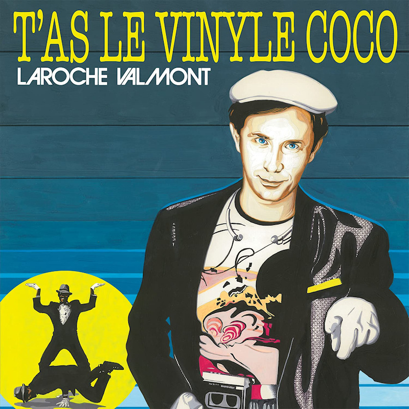 Laroche Valmont - T'as Le Vinyle CocoLaroche-Valmont-Tas-Le-Vinyle-Coco.jpg