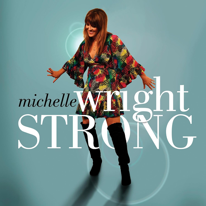 Michelle Wright - StrongMichelle-Wright-Strong.jpg